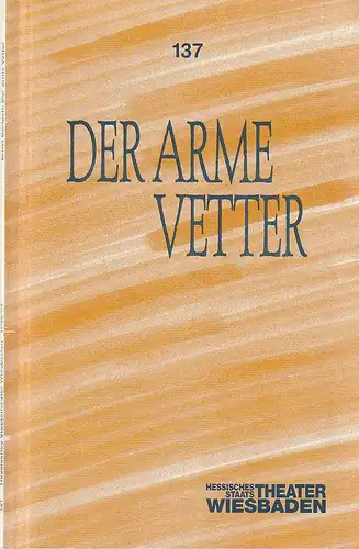 Hessisches Staatstheater Wiesbaden, Claus Leininger, Margrit Poremba: Programmheft Ernst Barlach DER ARME VETTER Premiere 27. Februar 1994 Spielzeit 1993 / 94 Nr. 137. 
