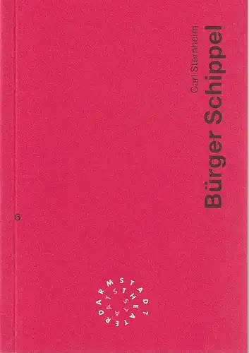 Staatstheater Darmstadt, Peter Girth, Franz Huber: Programmheft Carl Sternheim BÜRGER SCHIPPEL Premiere 7. Dezember 1994 Spielzeit 1994 / 95 Nr. 6. 