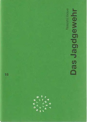 Staatstheater Darmstadt, Peter Girth, Rald Waldschmidt: Programmheft Yasushi Inoue DAS JAGDGEWEHR Premiere 19. April 1996 Werkstatt Spielzeit 1995 / 96 Nr. 18. 