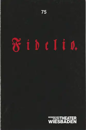 Hessisches Staatstheater Wiesbaden, Claus Leininger, Gunter Selling: Programmheft Ludwig van Beethoven FIDELIO Premiere 22. September 1990 Spielzeit 1990 / 91 Nr. 75. 