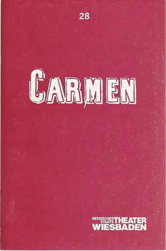 Hessisches Staatstheater Wiesbaden, Claus Leininger, Gunter Selling: Programmheft Georges Bizet CARMEN Premiere 14. November 1987 Spielzeit 1987 / 88 Nr. 28. 