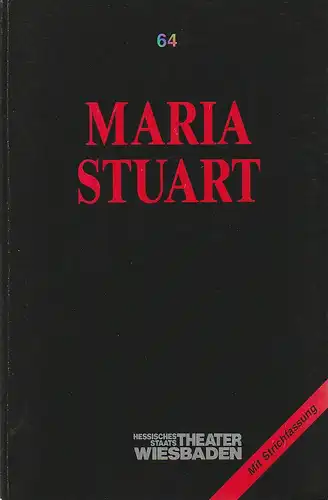 Hessisches Staatstheater Wiesbaden, Claus Leininger, Michael Winrich Schlicht, Gunther Volz: Programmheft Friedrich Schiller MARIA STUART Premiere 13. Dezember 1989 Spielzeit 1989 / 90 Nr. 64. 