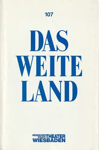 Hessisches Staatstheater Wiesbaden, Claus Leininger, Helga Neelmeyer: Programmheft Arthur Schnitzler DAS WEITE LAND Premiere 14. Juni 1992 Spielzeit 1991 / 92 Nr. 107. 