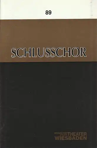 Hessisches Staatstheater Wiesbaden, Claus Leininger, Michael Winrich Schlicht: Programmheft Botho Strauß SCHLUßCHOR Premiere 4. Mai 1991 Spielzeit 1990 / 91 Nr. 89. 