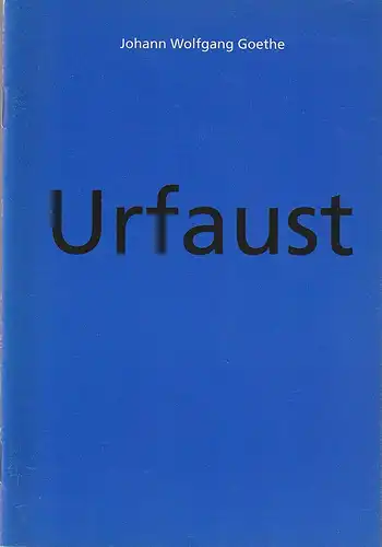 Städtische Bühnen Freiburg im Breisgau, Hans J. Ammann, Michael Schäfermeyer, Martina Döcker: Programmheft Johann Wolfgang Goethe URFAUST Premiere 15. Oktober 1993 Podium Spielzeit 1993 / 94 Nr. 3. 