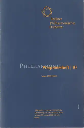 Philharmonische Programmhefte,  Berliner Philharmonisches Orchester, Claudio Abbado, Elmar Weingarten, Sabine Jahnke-Borris: Programmheft BERLINER PHILHARMONISCHES ORCHESTER 12, 13. + 14. Januar 2000  Philharmonie Saison 1999 / 2000 Programmheft 10. 