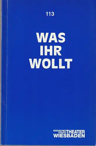 Hessisches Staatstheater Wiesbaden, Claus Leininger, Claudia Weinzierl, Joachim Gandras ( Probenfotos ): Programmheft William Shakespeare WAS IHR WOLLT Premiere 28. November 1992 Kleines Haus Spielzeit 1992 / 93 Heft 113. 