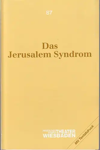 Hessisches Staatstheater Wiesbaden, Claus Leininger, Inka M. Paul: Programmheft Joshua Sobol DAS JERUSALEM SYNDROM Premiere 4. April 1991 Kleines Haus Spielzeit 1990 / 91 Heft 87. 