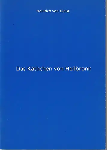 Städtische Bühnen Freiburg im Breisgau, Hans J. Ammann, Martina Döcker, Anke Wenderoth: Programmheft Heinrich von Kleist DAS KÄTHCHEN VON HEILBRONN Premiere 21. April 1995 Großes Haus Spielzeit 1994 / 95 Heft 24. 