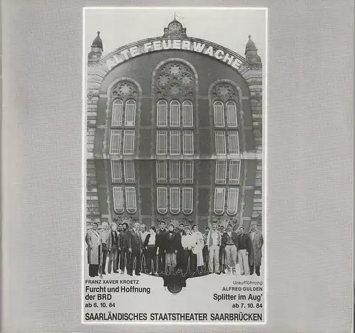 Saarländisches Staatstheater Saarbrücken, Matthias Kuntzsch, Martin Peleikis, Lothar Trautmann, Susanne Berger, Gabi Papke, Alfred Gulden: Programmheft FURCHT UND HOFFNUNG DER BRD / SPLITTER IM AUG' 6. + 7. Oktober 1984 Spielzeit 1984 / 85. 