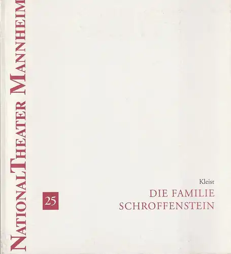 Nationaltheater Mannheim, Klaus Schultz, Eva-Maria Voigtländer, Thorsten Critzmann: Programmheft Heinrich von Kleist DIE FAMILIE SCHROFFENSTEIN Premiere 31. Oktober 1993 Spielzeit 1993 / 94 Nr. 25. 