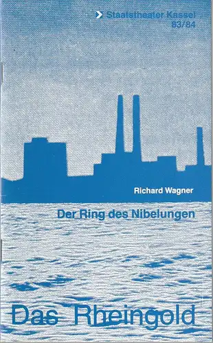 Staatstheater Kassel, Manfred Beilharz, Joachim Schaefer: Programmheft Richard Wagner DAS RHEINGOLD Premiere 19. September 1983 Spielzeit 1983 / 84. 