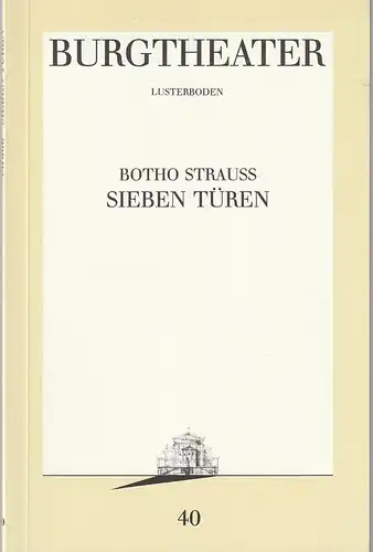 Burgtheater Wien, Susanna Goldberg: Programmheft Botho Strauß SIEBEN TÜREN Premiere 12. Dezember 1988 Spielzeit 1988 / 89 Programmbuch Nr. 40. 