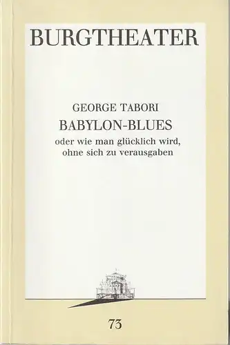 Burgtheater Wien, Ursula Voss: Programmheft Uraufführung George Tabori BABYLON-BLUES 12. April 1991 Spielzeit 1990 / 90 Programmbuch Nr. 73. 