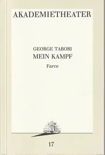 Burgtheater Wien, Akademietheater, Reinhard Palm: Programmheft Uraufführung George Tabori MEIN KAMPF 6. Mai 1987 Spielzeit 1986 / 87 Programmbuch Nr. 17. 