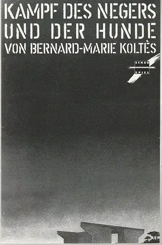 Nationaltheater Mannheim, Arnold petersen, Ralf Waldschmidt, Hans-Jörg Michel ( Probenfotos ): Programmheft Bernard-Marie Koltes KAMPF DES NEGERS UND DER HUNDE Premiere 31. Oktober 1990   212. Spielzeit 1990 / 91 Heft 4. 