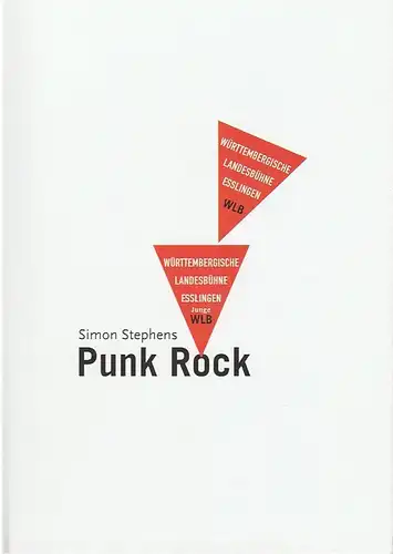 Württembergische Landesbühne Esslingen, Friedrich Schirmer, Míchaela Stolte: Programmheft Simon Stephens PUNK ROCK Premiere 3. Juni 2016 Schauspielhaus Spielzeit 2015 / 2016. 