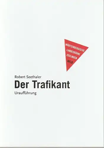 Württembergische Landesbühne Esslingen, Friedrich Schirmer, Michaela Stolte: Programmheft Uraufführung Robert Seethaler DER TRAFIKANT Premiere 20. Oktober 2016 Schauspielhaus Spielzeit 2016 / 2017. 