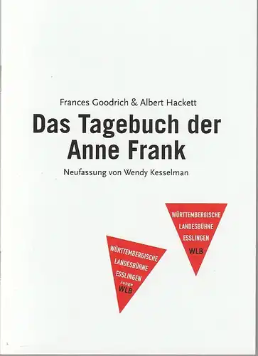 Württembergische Landesbühne Esslingen, Friedrich Schirmer, Michaela Stolte: Programmheft Frances Godrich / Albert Hackett DAS TAGEBUCH DER ANNE FRANK Premiere 30. Juni 2017 Schauspielhaus Spielzeit 2016 / 2017. 