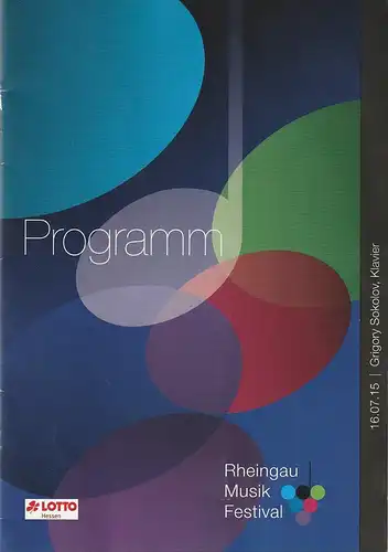 Rheingau Musik Festival, Michael Herrmann, Anna-Kristina Laue, Sophie Wasserscheid: Programmheft GRIGORY SOKOLOV, KLAVIER 16. Juli 2015. 