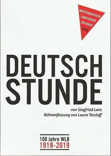 Württembergische Landesbühne Esslingen WLB, Friedrich Schirmer, Marcus Grube: Programmheft Siegfried Lenz DEUTSCHSTUNDE Premiere 12. Oktober 2019 Spielzeit 2019 / 2020. 