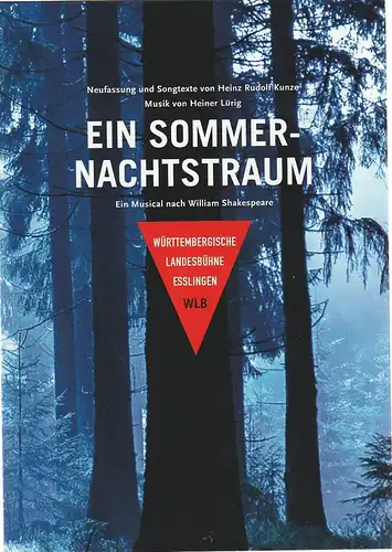 Württembergische Landesbühne Esslingen WLB, Friedrich Schirmer, Anna Gubiani, Christof Mühlberger: Programmheft Heinz Rudolf Kunze / Heiner Lürig EIN SOMMERNACHTSTRAUM Premiere 21. Juni 2018 Freilicht in der Maille Spielzeit 2017 / 2018. 