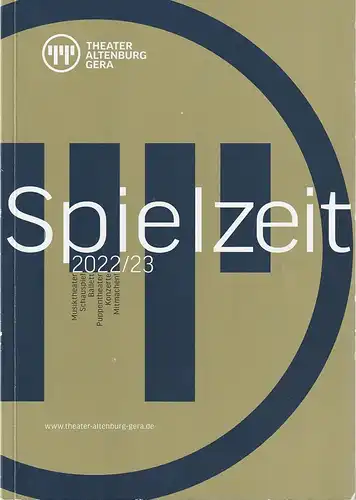 Theater Altenburg Gera, Kay Kuntze, Felix Eckerle, Barbara Altenkirch, u.a: Spielzeit 2022 / 23 Spielzeitheft. 