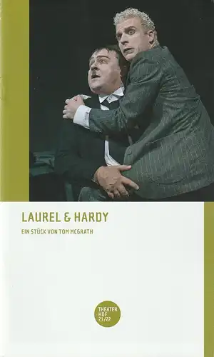 Theater Hof, Reinhardt Friese: Programmheft Tom McGrath LAUREL & HARDY Premiere 11. November 2021 Spielzeit 2021 / 22. 