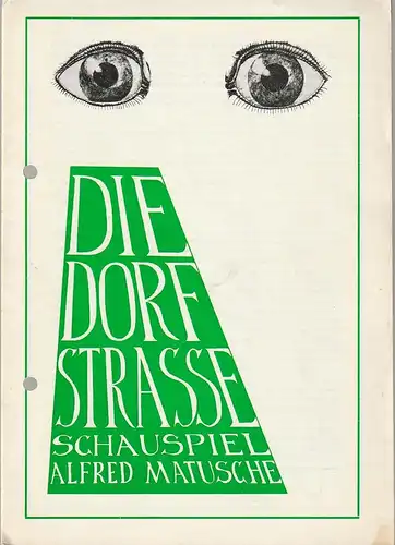 Gerhart-Hauptmann-Theater Görlitz / Zittau, Werner Eisenblätter, Renate Kersten: Programmheft Alfred Matusche DIE DORFSTRASSE Premiere 28. September 1974 Spielzeit 1974 / 75. 