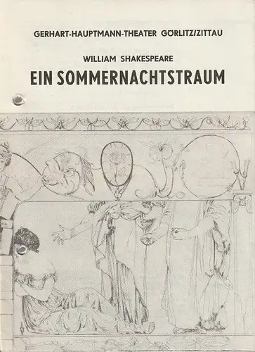 Gerhart-Hauptmann-Theater Görlitz / Zittau, Roman Sillberstein, Wolfgang Wessig, Hansjörg Masch: Programmheft William Shakespeare EIN SOMMERNACHTSTRAUM Premiere 23. Mai 1986 Spielzeit 1985 / 86. 