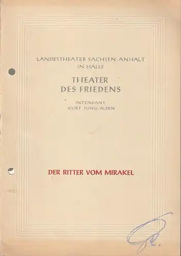 Landestheater Sachsen-Anhalt in Halle, Theater des Friedens, Kurt Jung-Alsen, Hans-Jürgen Senff: Programmheft Lope de Vega DER RITTER VOM MIRAKEL Spielzeit 1952 / 53 Nr. 8. 