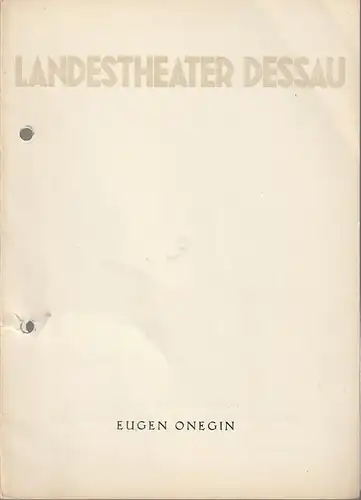 Landestheater Dessau,  Williy Bodenstein, Edi Weeber-Fried: Programmheft Peter I. Tschaikowski EUGEN ONEGIN Spielzeit 1957 / 58 Heft 4. 