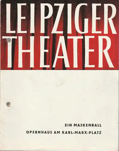 Städtische Theater Leipzig, Karl Kayser, Hans Michael Richter, Kurt R. Pietschmann, Isolde Hönig: Programmheft Giuseppe Verdi EIN MASKENBALL Premiere 27.Februar 1966 Opernhaus am Karl-Marx-Platz Spielzeit 1965 /66 Heft 19. 