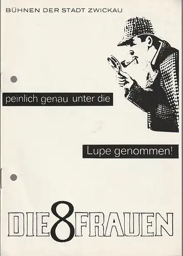 Bühnen der Stadt Zwickau, Jens-Peter Dierichs, Margot Piens, Peter Kurio: Programmheft Robert Thomas DIE 8 FRAUEN Spieljahr 1985 Nr. 2. 