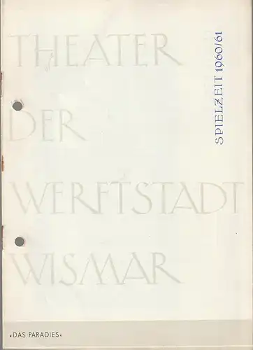 Theater der Werftstadt Wismar, Hans Wedlich: Programmheft Andre Birabeau DAS PARADIES Spielzeit 1960 / 61. 