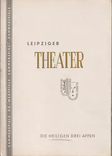 Städtische Theater Leipzig, Max Burghardt, Ferdinand May, Klaus Poppitz ( Zeichnungen ): Programmheft Ilse Czech-Kuckhoff DIE HEILIGEN DREI AFFEN Spielzeit 1952 / 53 Heft 22. 