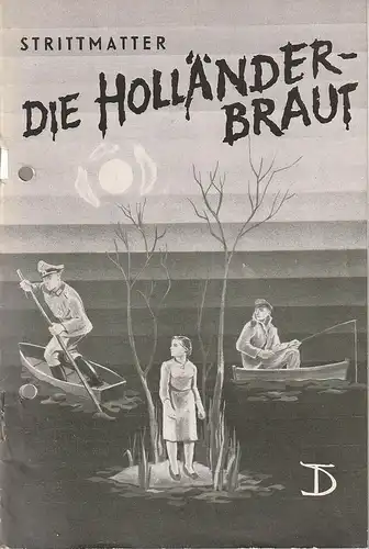 Deutsches Theater Staatstheater DDR, Wolfgang Langhoff: Programmheft Uraufführung Erwin Strittmatter DIE HOLLÄNDERBRAUT Berliner Festtage 1.-16. Oktober 1960. 