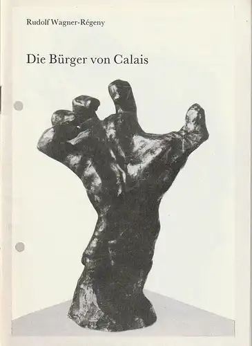 Mecklenburgisches Staatstheater Schwerin, Ingrid Wille, Gisela Zürner: Programmheft Rudolf Wagner-Regeny DIE BÜRGER VON CALAIS Premiere 21. Dezember 1986 Spielzeit 1986 / 87. 