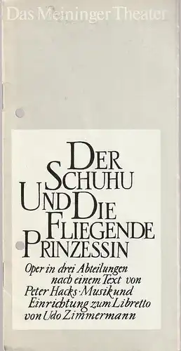 Das Meininger Theater, Jürgen Juhnke, Michael Schneider, Dietrich Ziebart: Programmheft Udo Zimmermann DER SCHUHU UND DIE FLIEGENDE PRINZESSIN Premiere 9. Dezember 1983 Spielzeit 1983 / 84 Heft 4. 