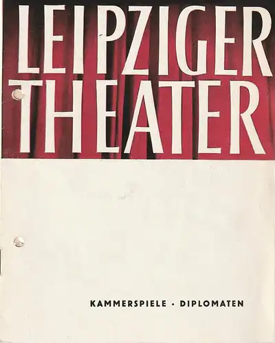 Städtische Theater Leipzig, Karl Kayser, Hans Michael Richter, Christoph Hamm, Isolde Hönig: Programmheft Peter Karvas DIPLOMATEN Spielzeit 1960 / 61 Heft 19. 