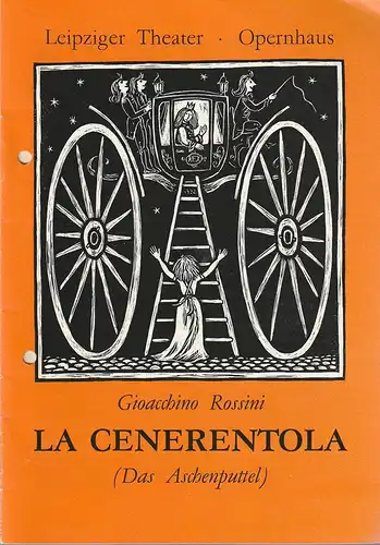 Leipziger Theater Opernhaus, Karl Kayser, Hans Michael Richter, Ilsedore Reinsberg, Volker Wendt: Programmheft Gioacchino Rossini LA CENERENTOLA ( Das Aschenputtel ) Premiere 25. Dezember 1986 Opernhaus Spielzeit 1986 / 87 Heft 13. 