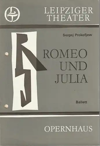 Leipziger Theater, Karl Kayser, Hans Michael Richter, Lothar Wittke: Programmheft BALLETT Sergej Prokofjew ROMEO UND JULIA Premiere 25. Dezember 1982 Spielzeit 1982 / 83 Heft 12. 