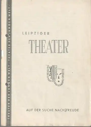 Leipziger Theater, Theater der Jungen Welt, Karl Kayser, Hans Michael Richter, Walter Bankel: Programmheft Viktor Rosow AUF DER SUCHE NACH FREUDE Spielzeit 1958 / 59 Heft 21. 