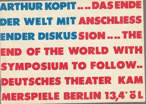 Deutsches Theater und Kammerspiele, Staatstheater der DDR, Dieter Mann, Joachim Fiebach, Grischa Meyer: Programmheft Arthur Kopit DAS ENDE DER WELT MIT ANSCHLIESSENDER DISKUSSION Premiere 26. Oktober 1985 Spielzeit 1985 / 86. 