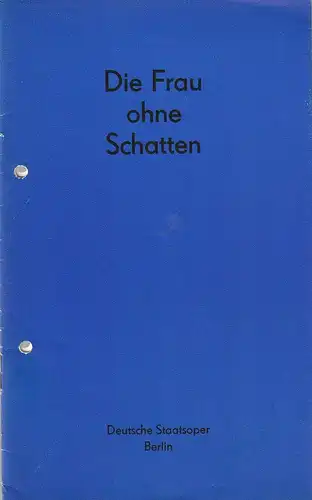 Deutsche Staatsoper Berlin Deutsche Demokratische Republik, Walter Rösler, Wilfried Werz, Karl-Heinz Drescher: Programmheft Richard Strauss DIE FRAU OHNE SCHATTEN 30. März 1971. 