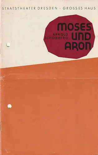 Staatstheater Dresden, Fred Larondelle, Horst Seeger, Eberhard Schmidt: Programmheft Arnold Schönberg MOSES UND ARON Premiere 26. April 1975 Großes Haus Spielzeit 1974 / 75. 