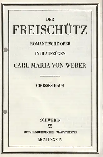 Mecklenburgisches Staatstheater Schwerin, Liane Pfelling, Elisabeth Nebel, Uwe Sinnecker: Programmheft Carl Maria von Weber DER FREISCHÜTZ Premiere 26. Februar 1984 Großes Haus Spielzeit 1983 / 84. 