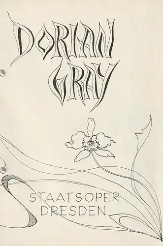 Staatstheater Dresden, Gerd Michael Henneberg, Johannes Wicke, Jürgen Beythien, Gisela Hasselwander: Programmheft Uraufführung Robert Hanell DORIAN GRAY 9. Juni 1962 Kleines Haus  Spielzeit 1961 / 62 Reihe A Nr. 6 Blätter der Staatstheater Dresden. 