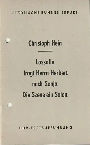 Städtische Bühnen Erfurt, Bodo Witte, Jürgen Fischer, Andreas Nattermann: Programmheft Christoph Hein LASSALLE FRAGT HERRN HERBERT NACH SONJA. DIE SZENE EIN SALON Premiere 14. Februar 1987 Spielzeit 1987. 