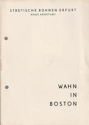 Städtische Bühnen Erfurt, Albrecht Delling, Hans Welker: Programmheft Lion Feuchtwanger WAHN IN BOSTON Premiere 24. September 1960 Spielzeit 1960 / 61. 